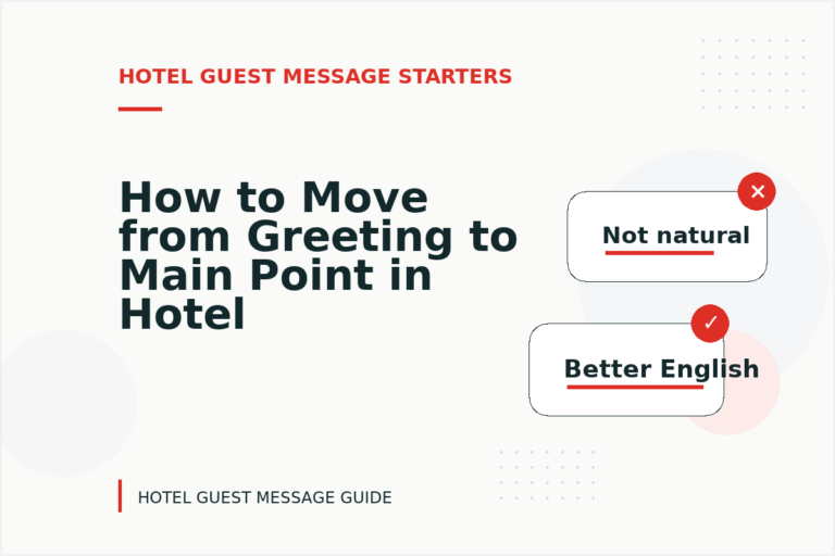 How to Move from Greeting to Main Point in Hotel Guest Message English How to Move from Greeting to Main Point in Hotel Guest Message English