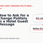 How to Ask for a Change Politely in a Hotel Guest Message