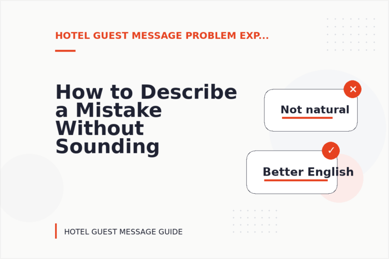 How to Describe a Mistake Without Sounding Rude in Hotel Guest Message English How to Describe a Mistake Without Sounding Rude in Hotel Guest Message English