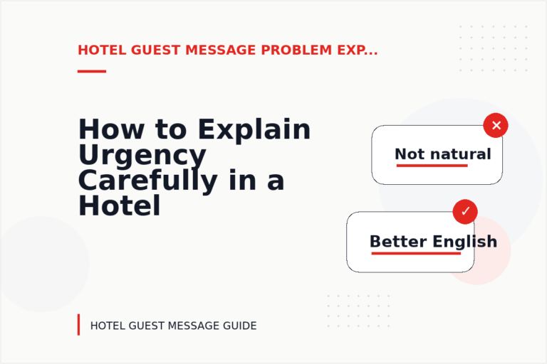 How to Explain Urgency Carefully in a Hotel Guest Message How to Explain Urgency Carefully in a Hotel Guest Message