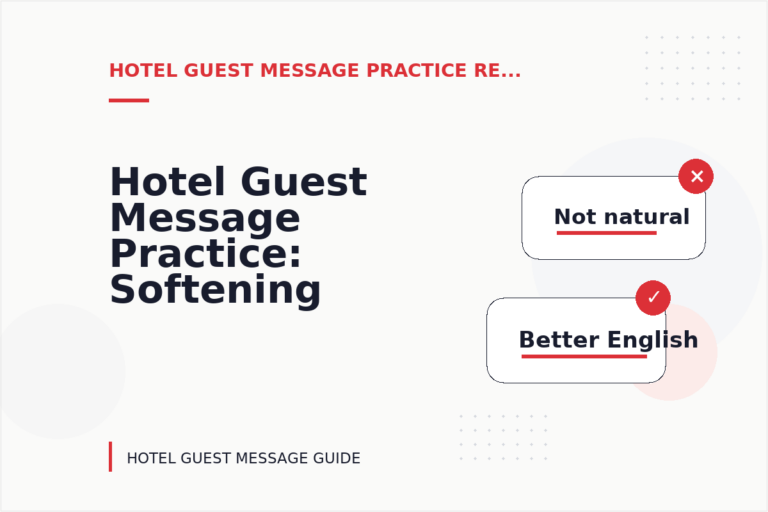 Hotel Guest Message Practice: Softening Direct Sentences Hotel Guest Message Practice: Softening Direct Sentences