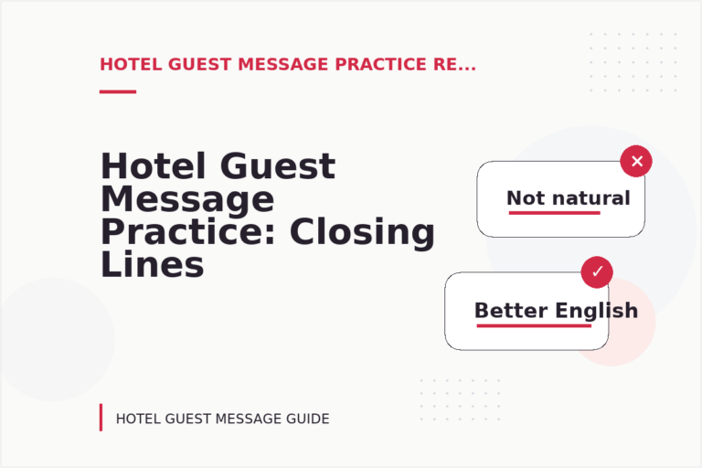 Hotel Guest Message Practice: Closing Lines and Follow-Ups Hotel Guest Message Practice: Closing Lines and Follow-Ups
